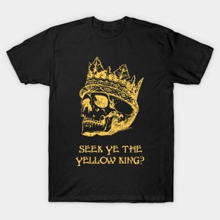 Seek Ye The Yellow King T-Shirt